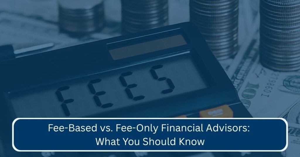 Fee based vs fee only financial advisor featured image