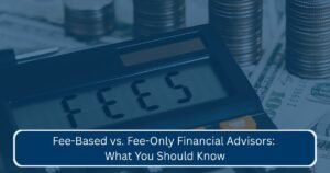 Fee based vs fee only financial advisor featured image